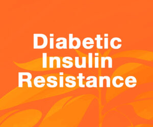 Diabetic Insulin Resistance